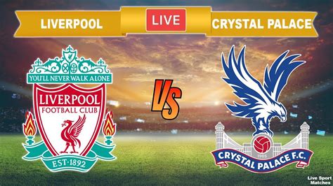 liverpool vs crystal palace live radio